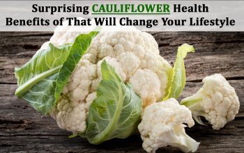 Surprising Cauliflower Health Benefits of That Will Change Your Lifestyle
